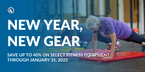  Jk NEW YEAR, Nace ?; ae SAVE UP TO 40% ON SELECT FITNESS EQUIPMENT. THROUGH JANUARY 31, 2022 