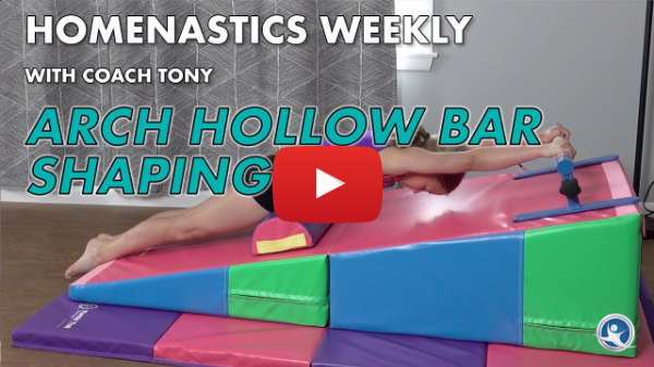 Homenastics™ Weekly - Arch Hollow Shaping for Bars!